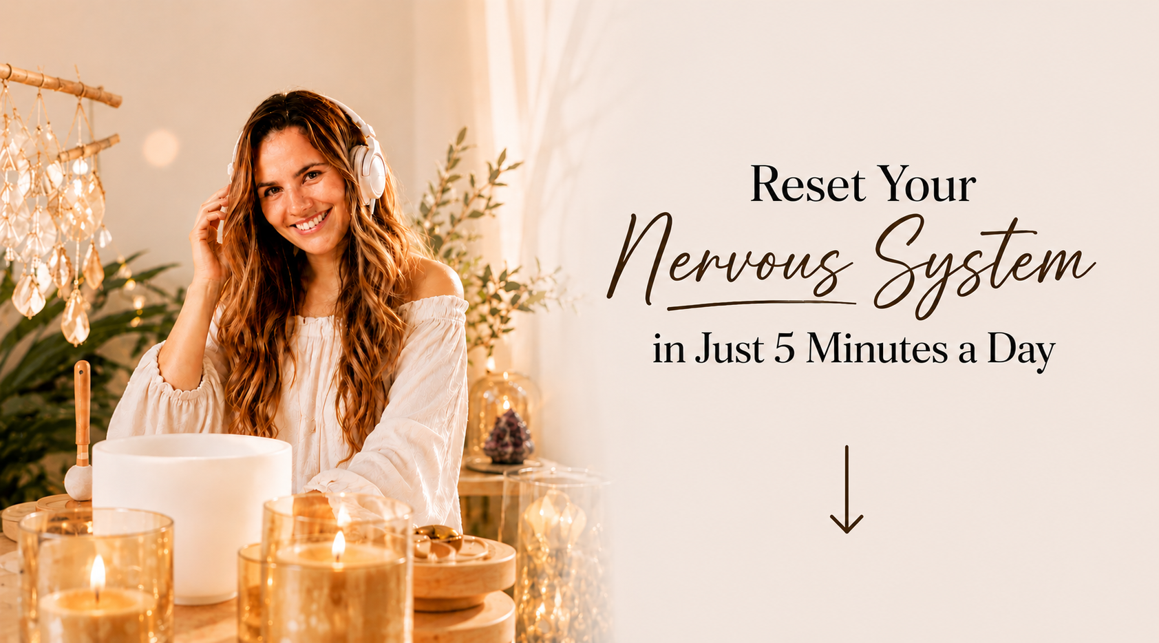Woman with headphones in a cozy room with candles and plants, text overlay 'Reset Your Nervous System in Just 5 Minutes a Day'.

